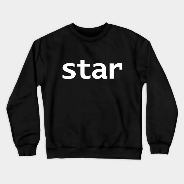 Star Minimal Typography White Text Crewneck Sweatshirt by ellenhenryart